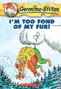 I'm too Fond of My Fur! (Geronimo Stilton 4) - Scholastic USA