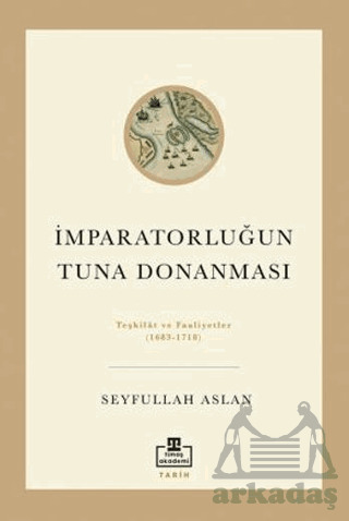 İmparatorluğun Tuna Donanması - Timaş Akademi