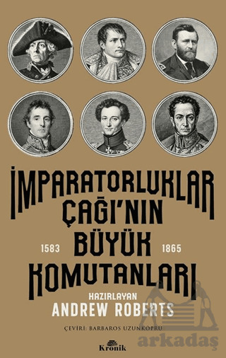İmparatorluklar Çağı’Nın Büyük Komutanları (1583-1865) - Kronik Kitap