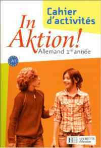 In Aktion! Allemand 1 annee - Hachette Livre International