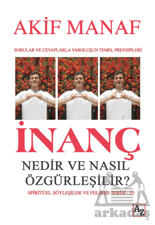 İnanç Nedir Ve Nasıl Özgürleşilir? - Az Kitap