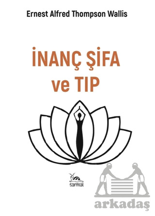 İnanç Şifa Ve Tıp - 2