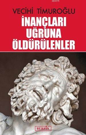 İnançları Uğruna Öldürülenler - Berfin Yayınları