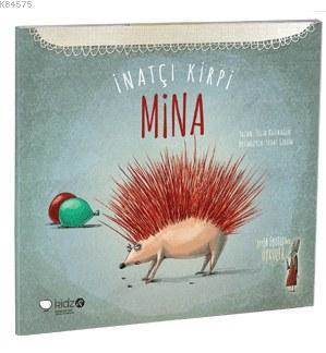 İnatçı Kirpi Mina; Leyla Fonten Serisi, 5+ Yaş - Redhouse Yayınları