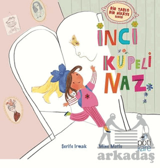 İnci Küpeli Naz - Pötikare Yayıncılık
