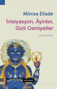 İnisiyasyon Ayinler Gizli Cemiyetler - Doğu Batı Yayınları