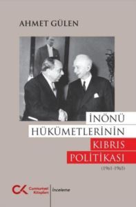 İnönü Hükümetlerinin Kıbrıs Politikası (1961 - 1965) - Cumhuriyet Kitapları