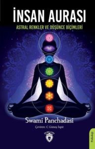 İnsan Aurası - Astral Renkler Ve Düşünce Biçimleri - Dorlion Yayınevi