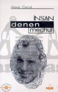 İnsan Denen Meçhul - Hayat Yayınları
