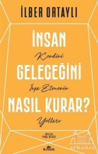 İnsan Geleceğini Nasıl Kurar? - Kronik Kitap