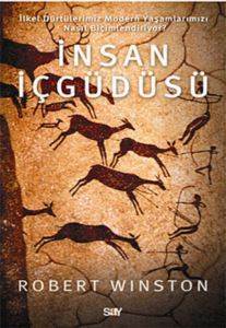 İnsan İçgüdüsü; İlkel Dürtülerimiz Yaşamlarımızı Nasıl Biçimlendiriyor? - Say Yayınları