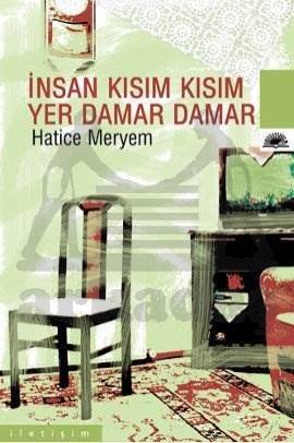İnsan Kısım Kısım, Yer Damar Damar - İletişim Yayınevi