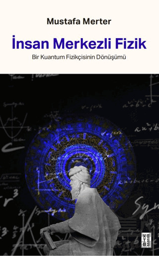 İnsan Merkezli Fizik - 1