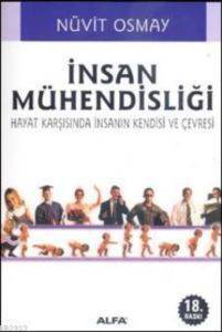 İnsan Mühendisliği; Hayat Karşısında İnsanın Kendisi ve Çevresi - 1