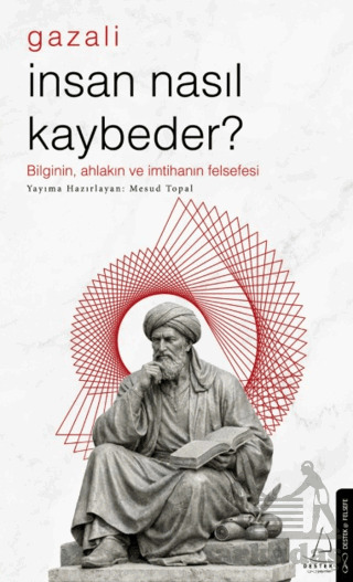 İnsan Nasıl Kaybeder? - Gazali - 1