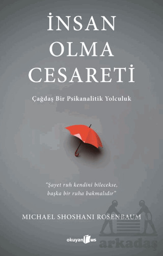 İnsan Olma Cesareti - Okuyan Us Yayınları