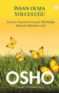 İnsan Olma Yolculuğu; Sıradan Yaşamda Gerçek Mutluluğu Bulmak Mümkün mü? - 1