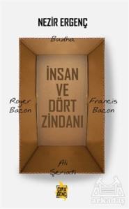 İnsan Ve Dört Zindanı - Çıra Yayınları