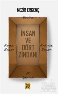 İnsan Ve Dört Zindanı - 1