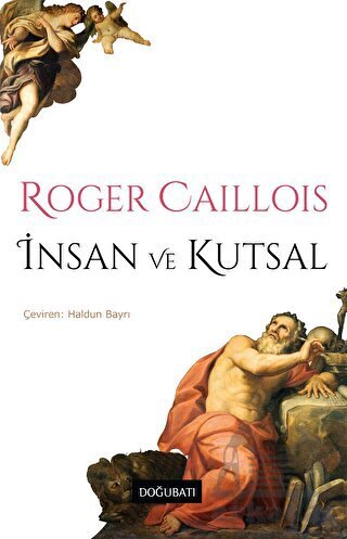 İnsan Ve Kutsal - Doğu Batı Yayınları