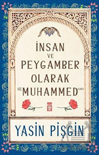 İnsan Ve Peygamber Olarak Hz. Muhammed (Sav) - Timaş Yayınları