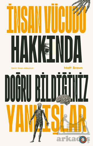 İnsan Vücudu Hakkında Doğru Bildiğiniz Yanlışlar - Orenda