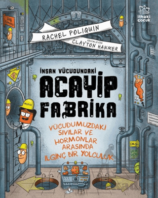 İnsan Vücudundaki Acayip Fabrika - İthaki Çocuk Yayınları