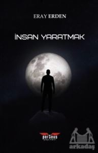 İnsan Yaratmak - 1