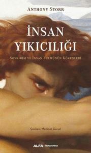 İnsan Yıkıcılığı - Soykırım Ve İnsan Zulmünün Kökenleri - 1