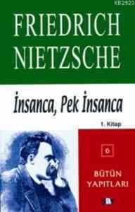 İnsanca, Pek İnsanca 1. Kitap - 1