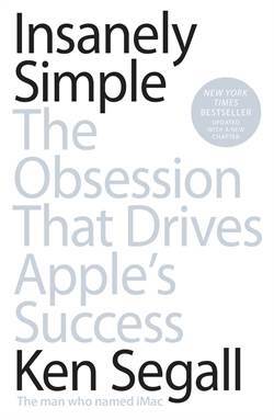 Insanely Simple: The Obsession That Drives Apple's Success - Portfolio UK