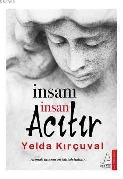 İnsanı İnsan Acıtır - Destek Yayınları