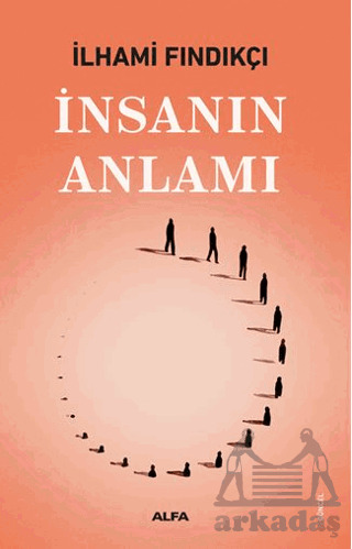 İnsanın Anlamı - Alfa Yayınları