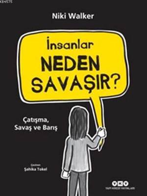 İnsanlar Neden Savaşır?; Çatışma, Savaş Ve Barış - Yapı Kredi Yayınları