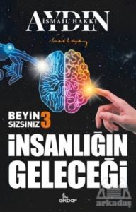 İnsanlığın Geleceği - Beyin Sizsiniz 3 - Girdap Kitap