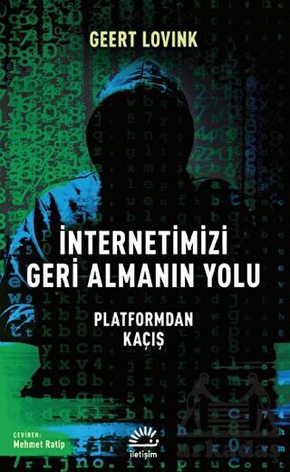 İnternetimizi Geri Almanın Yolu - Platformdan Kaçış - İletişim Yayınevi