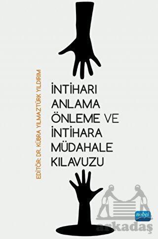 İntiharı Anlama Önleme Ve İntihara Müdahale Kılavuzu - Nobel Akademik Yayıncılık