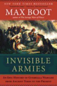 Invisable Armies : An Epic History Of Guerrilla Warfare From Ancient Times To The Present - Norton