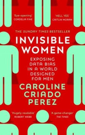 Invisible Women: Exposing Data Bias In A World Designed For Men - Vintage Books UK