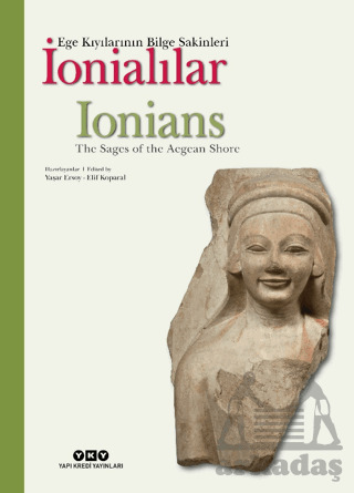 İonialılar - Ege Kıyılarının Bilge Sakinleri (Türkçe-İngilizce) - Yapı Kredi Yayınları