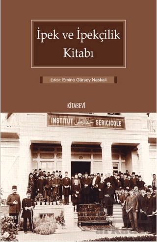 İpek Ve İpekçilik Kitabı - Kitabevi Yayınları