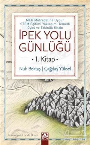 İpek Yolu Günlüğü (1. Kitap) - Altın Kitaplar