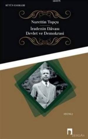 İradenin Davası Devlet Ve Demokrasi - Dergah Yayınları