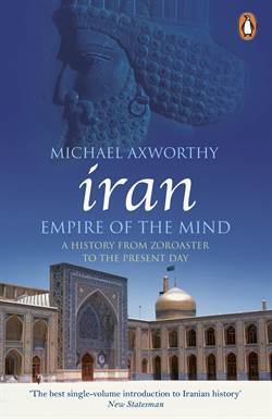 Iran: Empire Of The Mind (A History From Zoroaster To The Present Day) - Penguin Books UK