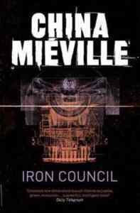 Iron Council (New Crobuzon 3) - Pan Books