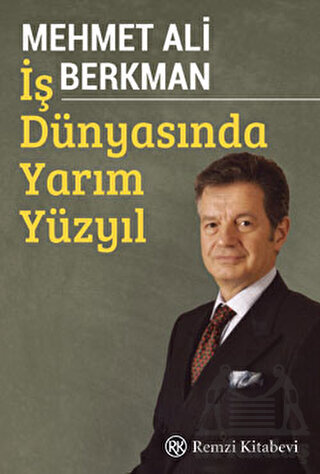 İş Dünyasında Yarım Yüzyıl - Remzi Kitabevi