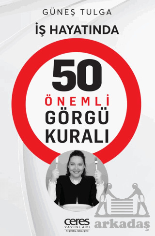 İş Hayatında 50 Önemli Görgü Kuralı - Ceres Yayınları