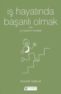 İş Hayatında Başarılı Olmak İçin İş Hayatının Kuralları - 1