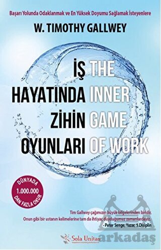 İş Hayatında Zihin Oyunları; Başarı Yolunda Odaklanmak Ve En Yüksek Doyumu Sağlamak İsteyenlere - 2