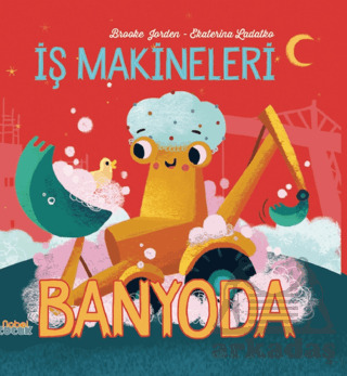 İş Makineleri Banyoda - Nobel Çocuk